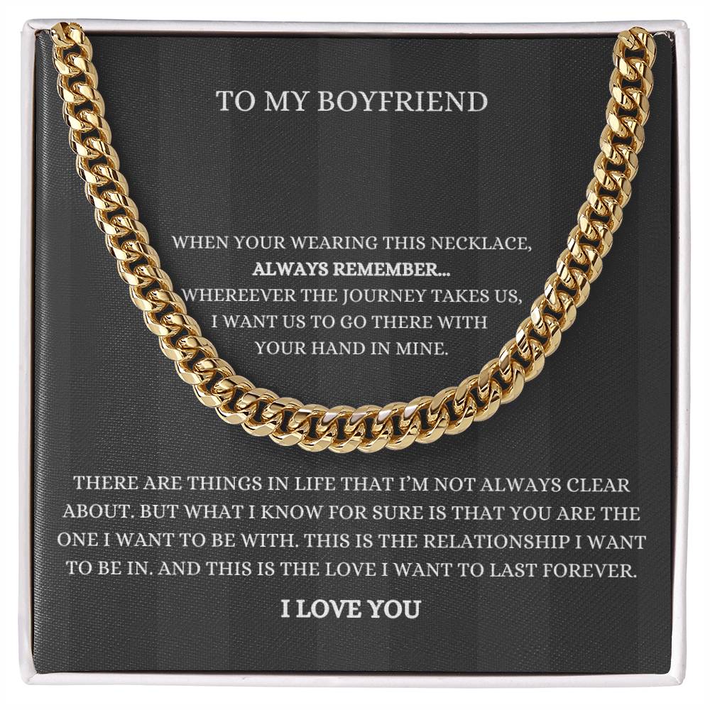 To My Boyfriend, When You're Wearing This- Cuban Link Chain